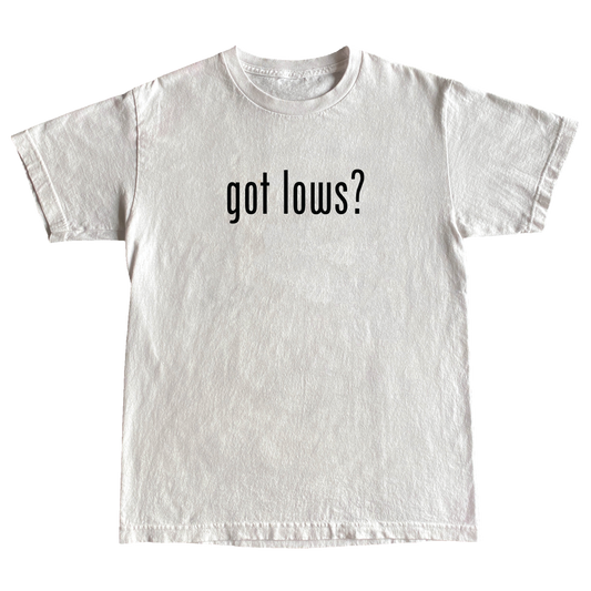 got lows? tee